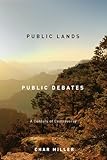 Public Lands, Public Debates: A Century of Controversy