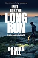 In It for the Long Run: Breaking records and getting FKT 1839810432 Book Cover