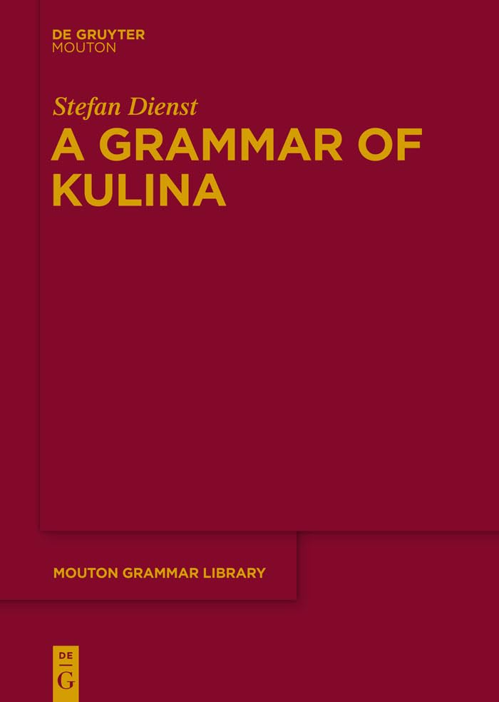 A Grammar of Kulina (Mouton Grammar Library [MGL] Book 66)