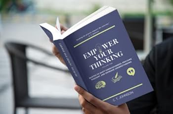 Paperback Empower Your Thinking, Volume One: Quotes to Shift Consciousness, Provoke Thought, and Increase Understanding Book