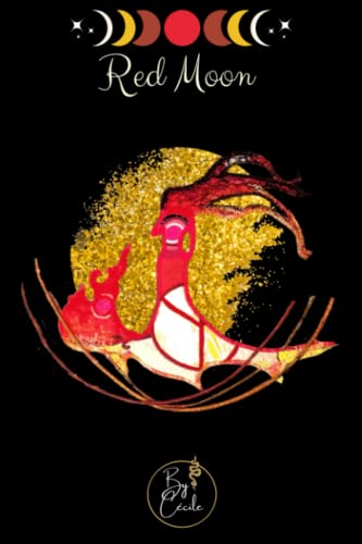  Red Moon Notebook: Witch Journal with Fire Element - 120 lined pages in 6x9 size for Modern Witch, Women sacred Red Moon Cycle
