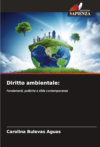 Diritto ambientale:: Fondamenti, politiche e sfide contemporanee
