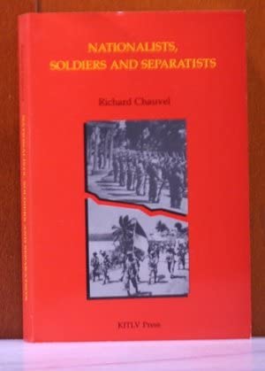 Nationalists, Soldiers and Separatists: The Ambonese Islands from Colonialism to Revolt, 1880-1950 2nd Edition book cover