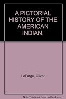 A PICTORIAL HISTORY OF THE AMERICAN INDIAN. B00TTEE072 Book Cover