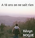 A 18 ans on ne sait rien (French Edition)