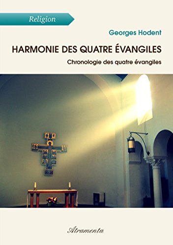  Harmonie des quatre Évangiles: Chronologie des quatre Évangiles livre En ligne