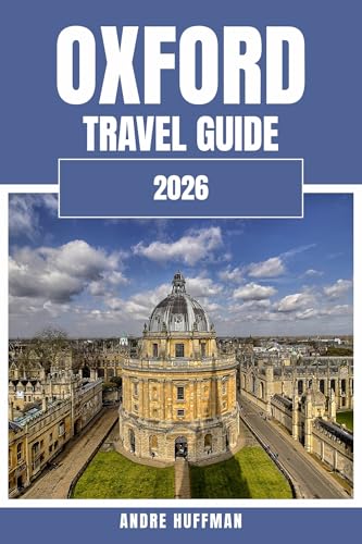 Oxford Travel Guide 2026: Exploring the City of Stories from Harry Potter to Alice (English Edition)