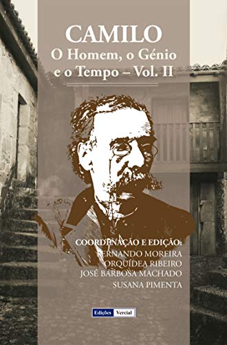 Camilo: O Homem, o Génio e o Tempo: Vol. II