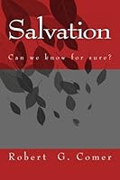 Salvation: (Can we know for sure?) 1482347814 Book Cover