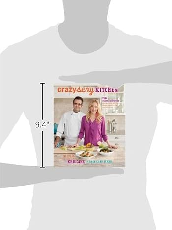 Crazy Sexy Kitchen: 150 Plant-empowered Recipes to Ignite a Mouthwatering Revolution