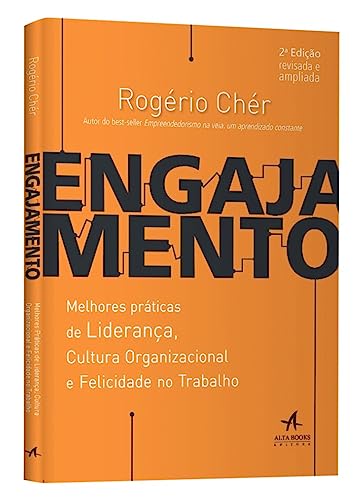 Engajamento: melhores práticas de liderança, cultura organizacional e felicidade no trabalho