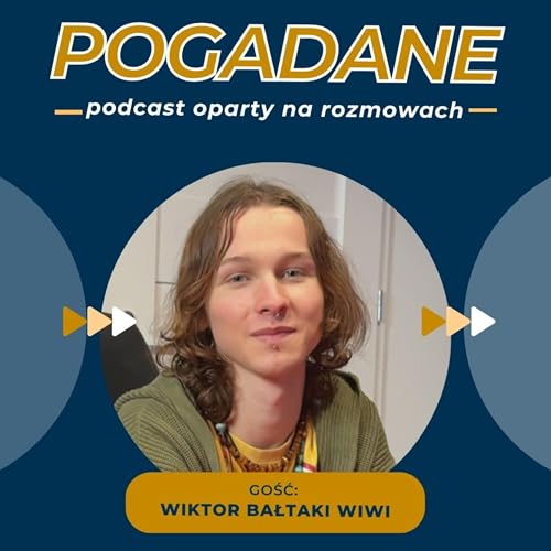 Pogadane: Wiktor Bałtaki Wiwi