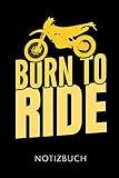  BORN TO RIDE NOTIZBUCH: Geschenkidee für Dirt Bike Fahrer und Motorradfahrer  Notizbuch mit 110 linierten Seiten  Format 6x9 DIN A5  Soft cover ... Autorennamen für mehr Designs zu diesem Thema
