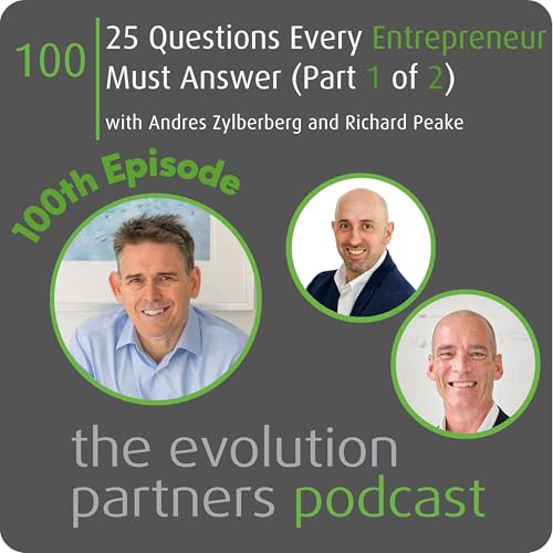 E100 | 25 Questions every entrepreneur must answer (part 1)
