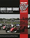 Castle Combe Circuit: The First 60 Years