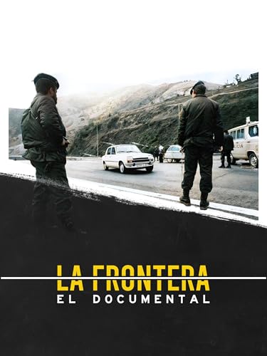 La Frontera: El Documental