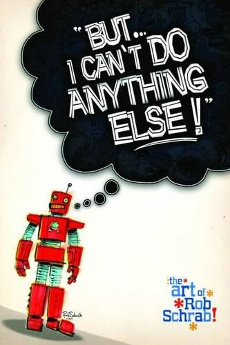 Bild: But I Can't Do Anything Else! The Art of Rob Schrab f�r 22,76 EUR bei amazon.de