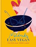 Mildreds Easy Vegan: Exciting food, simply cooked