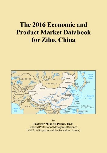 The 2016 Economic and Product Market Databook for Zibo, China