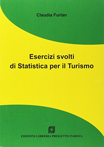 Esercizi svolti di statistica per il turismo