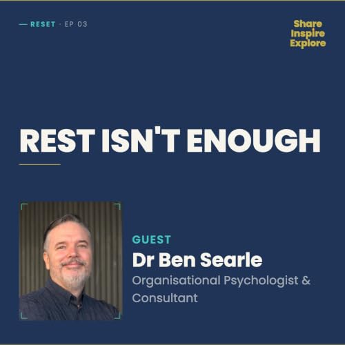 Rest Isn't Enough: Values, Strengths and Recovery &mdash; Dr Ben Searle
