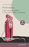 Petrocalipsis: Crisis energética global y cómo (no) la vamos a solucionar 8417951105 Book Cover