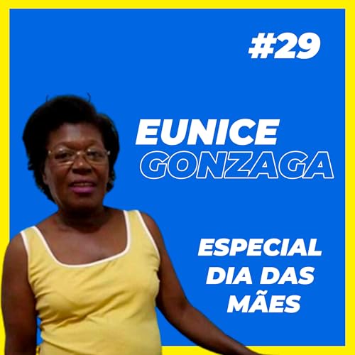 ESPECIAL DIA DAS M&Atilde;ES, COM A M&Atilde;E DO ELIAS │EUNICE GONZAGA│PODELIAS-#29