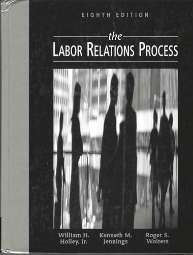 The Labor Relations Process : Eighth 8th Edition