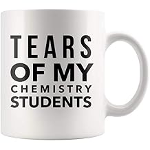 Panvola Tears of My Chemistry Students Funny Gift To Science Teacher Graduation Appreciation To Professor Ceramic Coffee Mug 11 oz
