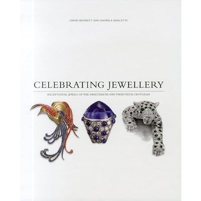 Celebrating Jewellery Exceptional Jewels of the Nineteenth and Twentieth Centuries