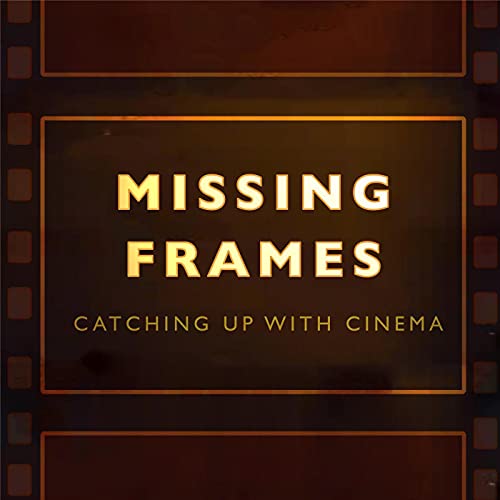 Missing Frames: Catching up with Cinema cover art