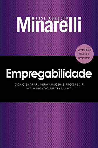 Empregabilidade: COMO ENTRAR , PERMANECER E PROGREDIR NO MERCADO DE TRABALHO