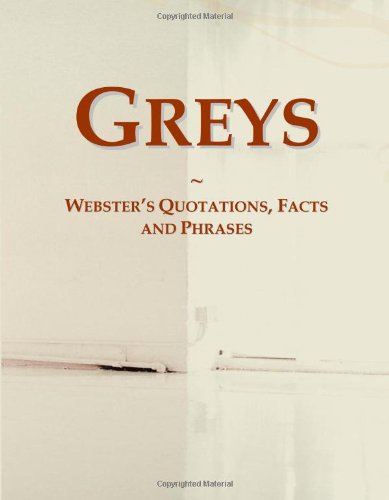 Greys: Webster's Quotations, Facts and Phrases
