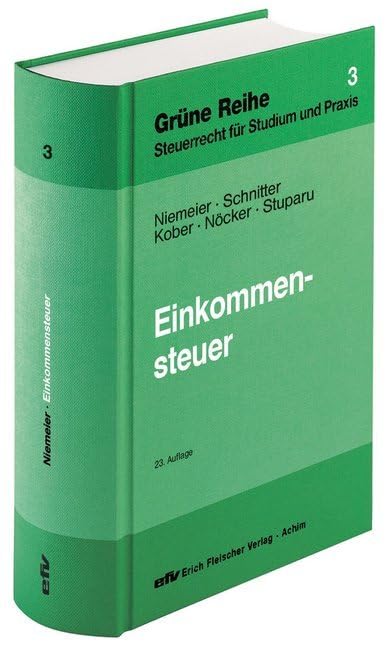 Einkommensteuer (Grüne Reihe: Steuerrecht für Studium und Praxis)