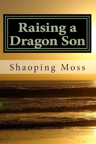 Raising a Dragon Son: A Chinese Mom’s Memoir