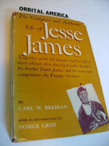 The complete and authentic life of Jesse James B0007EC8Z4 Book Cover