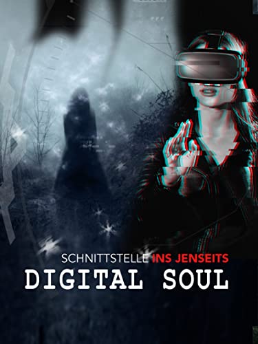 Digital Soul - Schnittstelle ins Jenseits