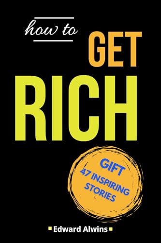 The Road to Wealth : The Square Method and 47 Inspirational Stories. Strategies How to become rich, two Ways How to Get Rich (Books on Proven Methods to Become Rich and Success Stories)