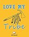 Love My Tribe, Wide Ruled Composition Notebook for Women: Love My Tribe Journal ( 8.5" x 11” - 110 Pages ) Gift For Girls ,Funny Notebook ,Gift for Lovers