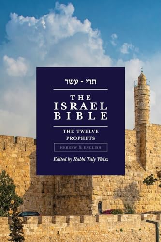 The Israel Bible - The Twelve Prophets (The Israel Bible Study)