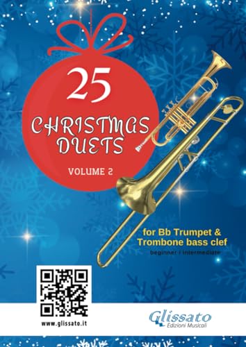 25 Christmas Duets for Bb Trumpet and Trombone Bass Clef - volume 2: easy for beginners / intermediate (50 Christmas Duets for Bb Trumpet and Trombone bass clef)