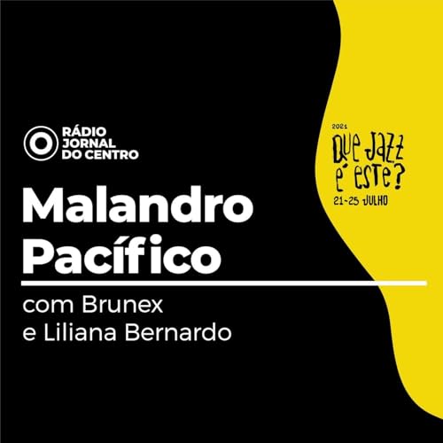 Malandro Pac&iacute;fico com Brunex e Liliana Bernardo [R&aacute;dio Jornal do Centro] cover art