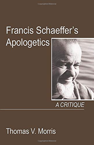 Francis Schaeffer’s Apologetics: A Critique