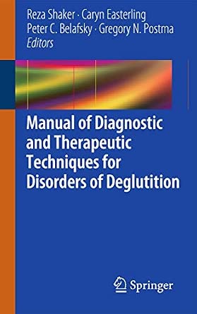 Manual of Diagnostic and Therapeutic Techniques for Disorders of Deglutition 2013th Edition book cover