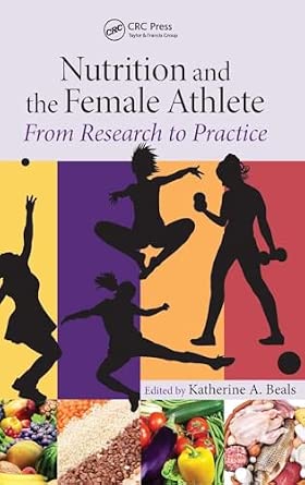 Nutrition and the Female Athlete: From Research to Practice book cover