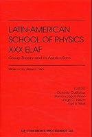 XXX Latin American School of Physics: Proceedings of the School, Mexico City, Mexico, July 1995 1563965674 Book Cover