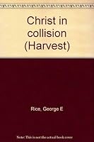 Christ in collision (Harvest) 0816304734 Book Cover