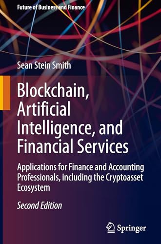 Blockchain, Artificial Intelligence, and Financial Services: Appl...