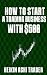 How to Start a Trading Business with $500