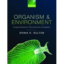 Organism and Environment Ecological Development, Niche Construction, and Adaptation